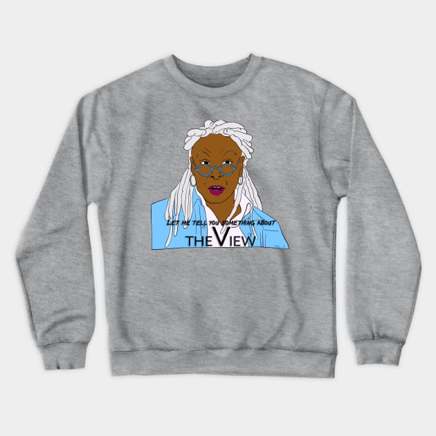 Whoopi's View Crewneck Sweatshirt by thecompassrose